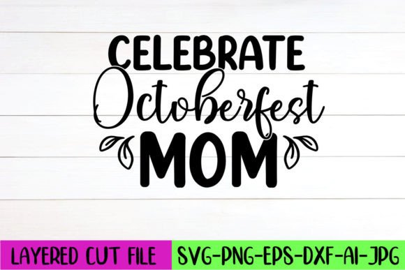 Celebrate Octoberfest Mom SVG: An Embroidery Review