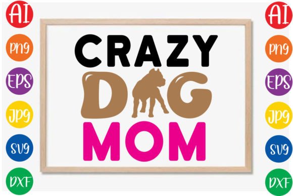 Crazy Dog Mom SVG Design: A Fun and Versatile Embroidery Choice