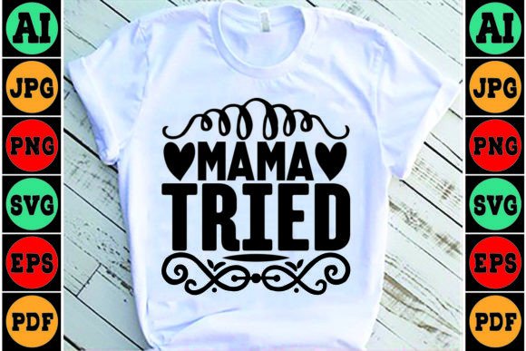 Mama Tried Mom SVG Design: A Stitch-Test Review