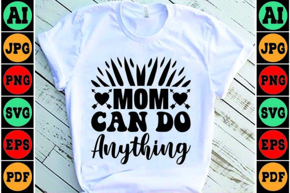 Mom Can Do Anything SVG: A Versatile Embroidery Design