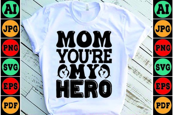 Mom You're My Hero SVG Design Review