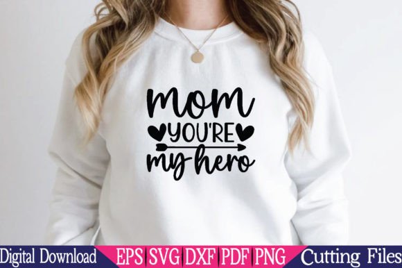 Mom, You're My Hero SVG for Embroidery