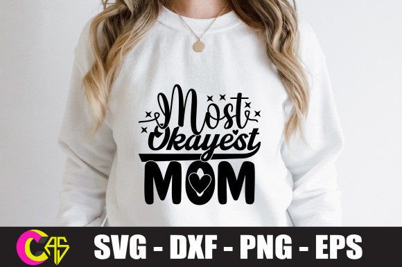 Most Okayest Mom SVG: A Charming Embroidery Design