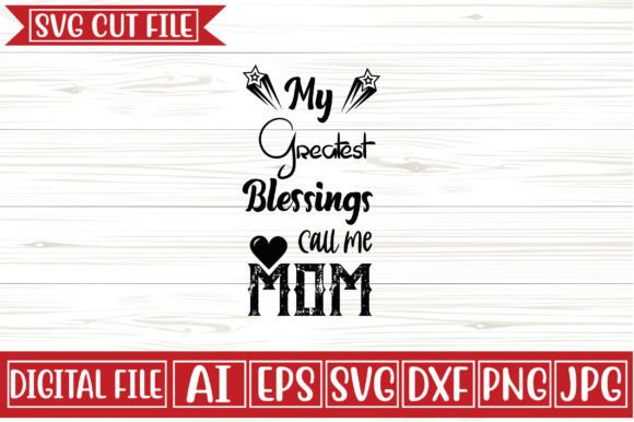 My Greatest Blessings Call Me Mom SVG Review