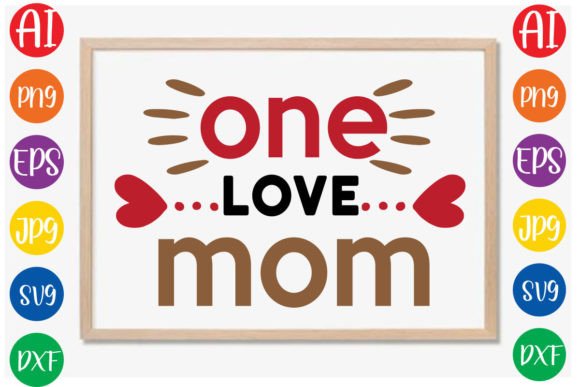 One Love Mom SVG Design: A Versatile Embroidery Choice
