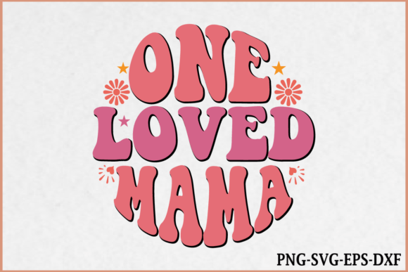 One Loved Mama Retro Mom SVG Design Review