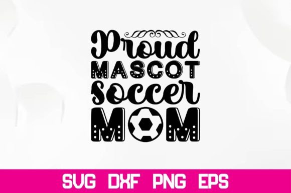 Proud Mascot Soccer Mom SVG: An Embroidery Review