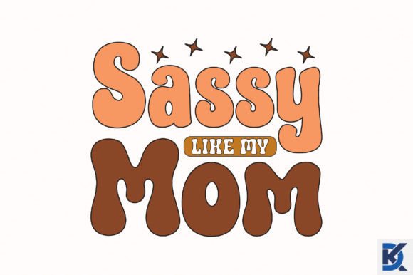 Retro Sassy Like My Mom Svg: A Fun and Versatile Design