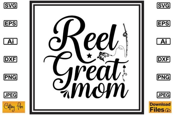 Review: Reel Great Mom SVG T-shirt Print File